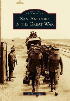 San Antonio in the Great War - Manguso, John M.