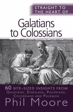 Straight to the Heart of Galatians to Colossians - Moore, Phil