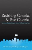 Revisiting Colonial and Post-Colonial: Anthropological Studies of the Cultural Interface
