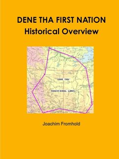 DENE THA FIRST NATION - Historical Overview - Fromhold, Joachim