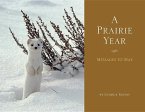 A Prairie Year: Messages to Max