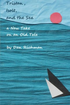 Tristan, Isolt, and the Sea - Richman, Dan