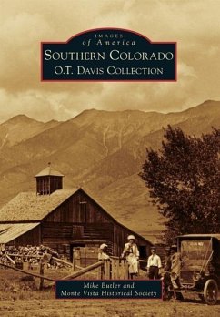 Southern Colorado: O.T. Davis Collection - Butler, Mike; Monte Vista Historical Society