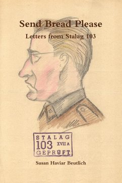 Send Bread Please, Letters from Stalag 103 - Haviar Beutlich, Susan