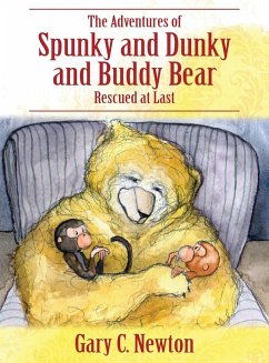 The Adventures of Spunky and Dunky and Buddy Bear - Newton, Gary C.