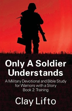 Cover Only A Soldier Understands - A Military Devotional and Bible Study for Warriors with a Story Book 2