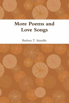 More Poems and Love Songs - Aimable, Barbara T.