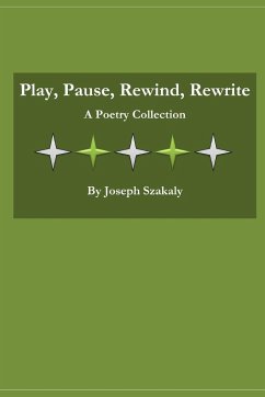 Play, Pause, Rewind, Rewrite - Szakaly, Joseph