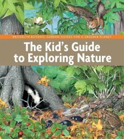 The Kid's Guide to Exploring Nature - Brooklyn Botanic Garden Educators