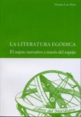 La literatura egódica : el sujeto narrativo a través del espejo