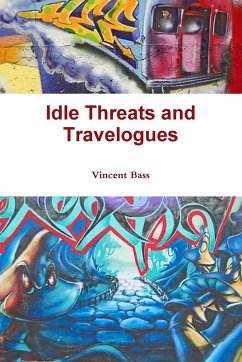 Idle Threats and Travelogues - Bass, Vincent