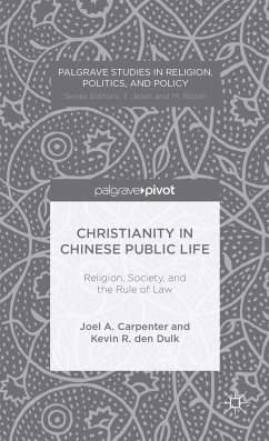 Christianity in Chinese Public Life: Religion, Society, and the Rule of Law - Carpenter, J.;Dulk, K. den;Loparo, Kenneth A.