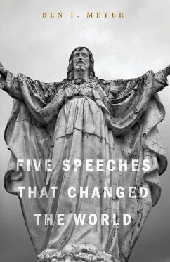 Five Speeches that Changed the World - Meyer, Ben F.