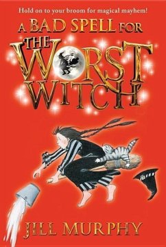 A Bad Spell for the Worst Witch - Murphy, Jill