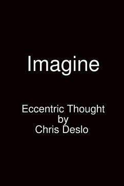 Imagine eccentric thought - Deslo, Chris