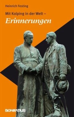 Mit Kolping in der Welt - Festing, Heinrich