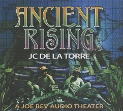 Ancient Rising: A Joe Bev Audio Theater - de La Torre, J. C.