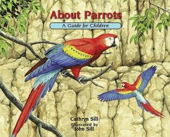About Parrots: A Guide for Children - Sill, Cathryn