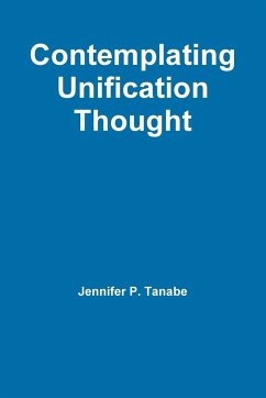 Contemplating Unification Thought - Tanabe, Jennifer P.