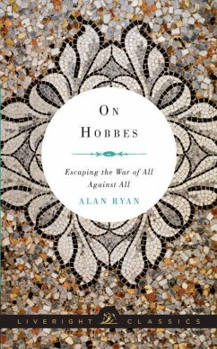 On Hobbes: Escaping the War of All Against All - Ryan, Alan