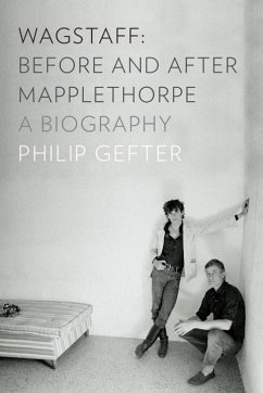 Wagstaff: Before and After Mapplethorpe - Gefter, Philip