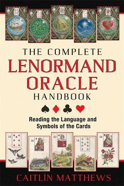 The Complete Lenormand Oracle Handbook - Matthews, Caitlin