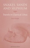 Snakes, Sands and Silphium: Travels in Classical Libya