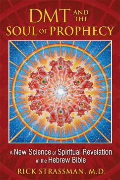 DMT and the Soul of Prophecy - Strassman, Rick
