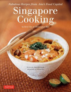 Singapore Cooking: Fabulous Recipes from Asia's Food Capital [Singapore Cookbook, 111 Recipes] - Tan, Terry; Tan, Christopher