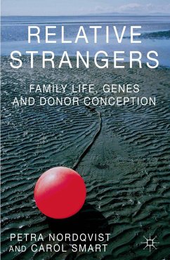 Relative Strangers: Family Life, Genes and Donor Conception - Nordqvsit, Petra;Smart, C.