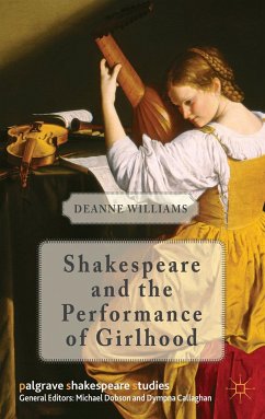 Shakespeare and the Performance of Girlhood - Williams, D.