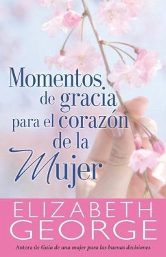 Momentos de Gracias Para El Corazón de la Mujer - George, Elizabeth