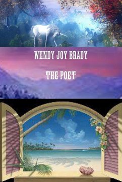 WENDY JOY BRADY THE POET - Brady, Wendy Joy