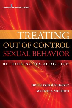 Treating Out of Control Sexual Behavior - Braun-Harvey, Douglas; Vigorito, Michael