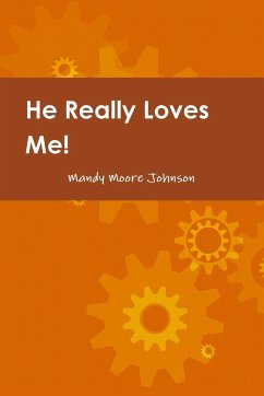 He Really Loves Me! Love, Boundaries and Healing by Changing how we Think & React - Johnson, Mandy Moore