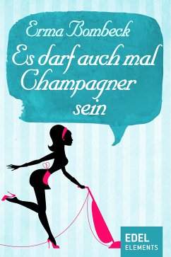 Es darf auch mal Champagner sein (eBook, ePUB) - Bombeck, Erma