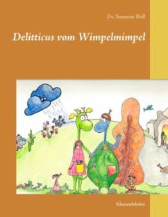 Delitticus vom Wimpelmimpel - Roll, Susanne