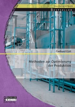 Methoden zur Optimierung der Produktion - Gütl, Gerhard