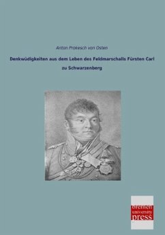 Denkwüdigkeiten aus dem Leben des Feldmarschalls Fürsten Carl zu Schwarzenberg - Prokesch von Osten, Anton von