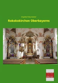 Rokokokirchen Oberbayerns - Baumeister, Engelbert