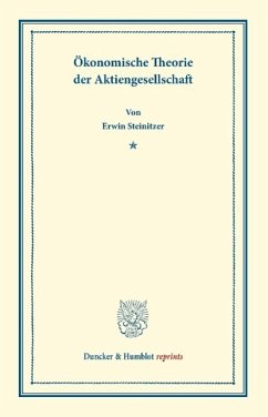 Ökonomische Theorie der Aktiengesellschaft - Steinitzer, Erwin