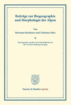 Beiträge zur Biogeographie und Morphologie der Alpen - Reishauer, Hermann;März, Christian