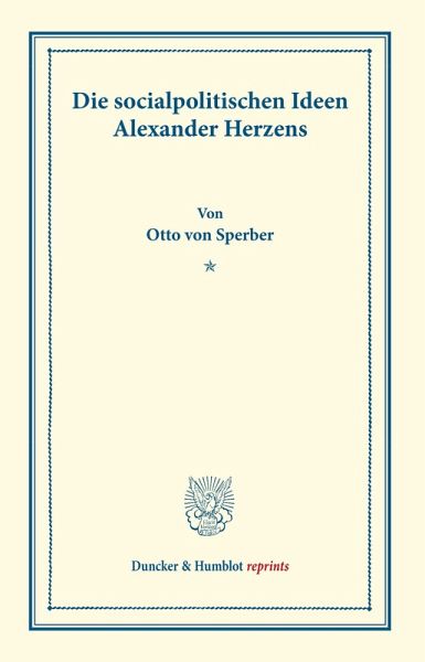 Die socialpolitischen Ideen Alexander Herzens.