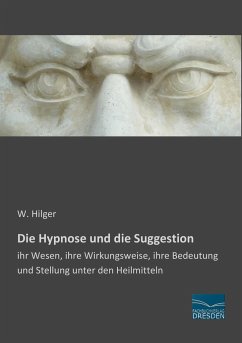 Die Hypnose und die Suggestion - Hilger, W.