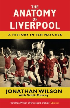 The Anatomy of Liverpool - Wilson, Jonathan; Murray, Scott