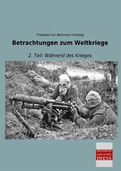 Betrachtungen zum Weltkriege - Bethmann Hollweg, Theobald von