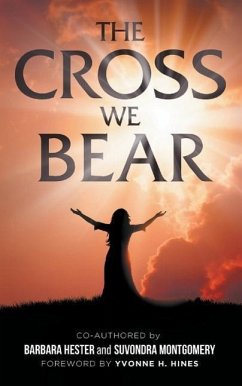 The Cross We Bear - Hester, Barbara; Montgomery, Suvondra