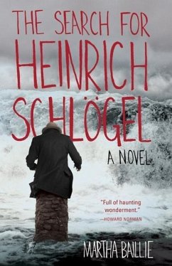 The Search for Heinrich Schlögel - Baillie, Martha