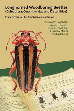 Longhorned Woodboring Beetles (Coleoptera: Cerambycidae and Disteniidae): Primary Types of the Smithsonian Institution - Lingafelter, Steven W.; Nearns, Eugenio H.; Tavakilian, Gérard L.