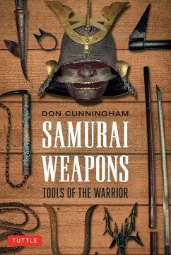 Samurai Weapons: Tools of the Warrior - Cunningham, Don